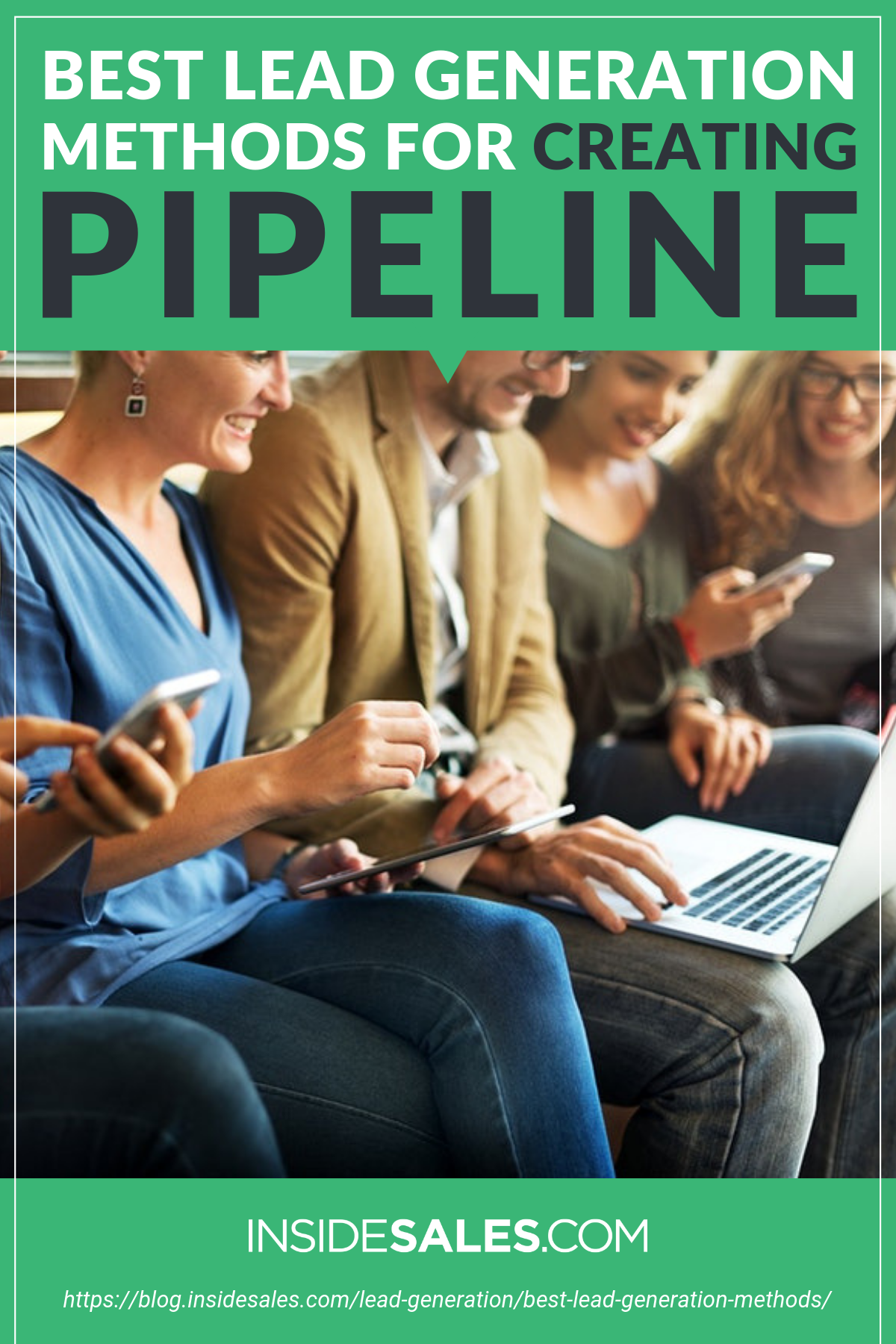 Best Lead Generation Methods For Creating Pipeline https://resources.insidesales.com/blog/lead-generation/best-lead-generation-methods/