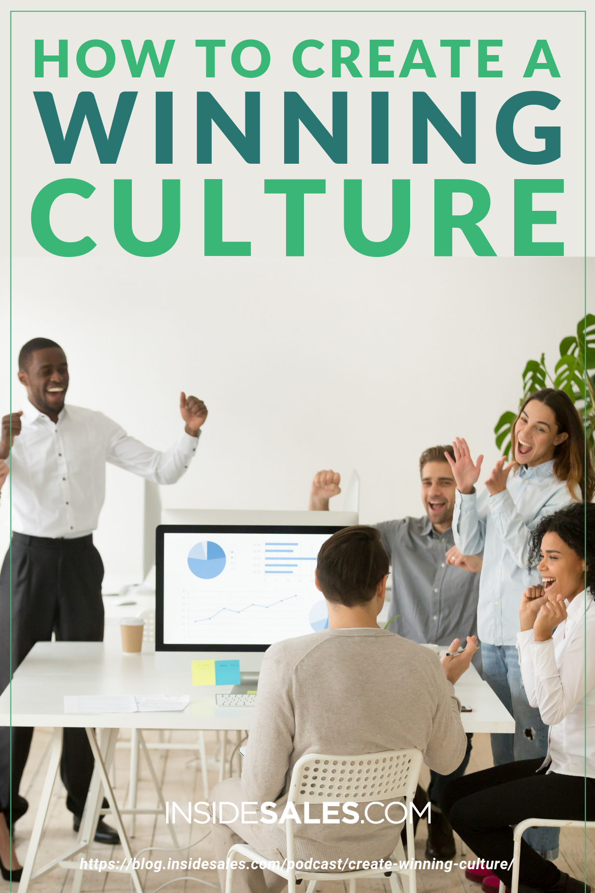 How To Create A Winning Culture https://resources.insidesales.com/blog/podcast/create-winning-culture/