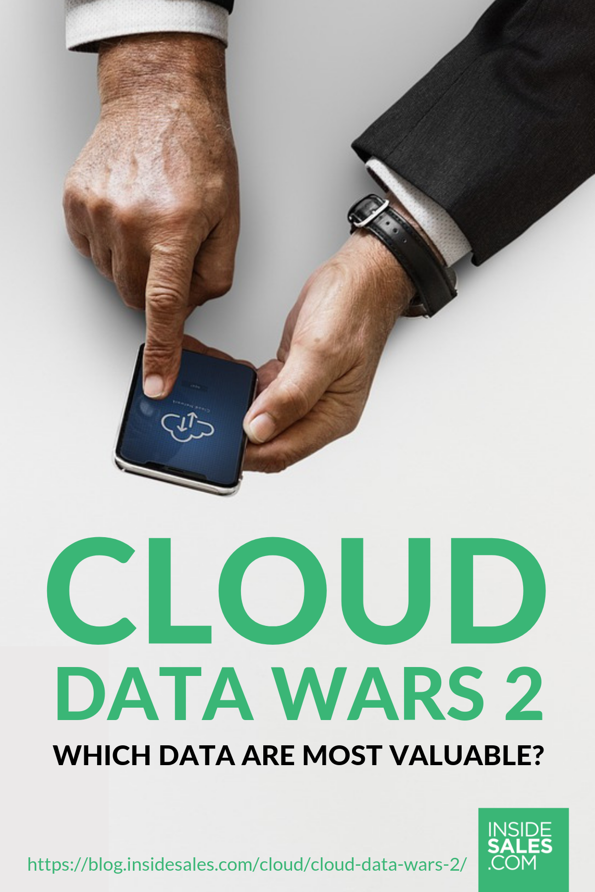 Cloud Data Wars 2: Which Data are Most Valuable? https://resources.insidesales.com/blog/cloud/cloud-data-wars-2/