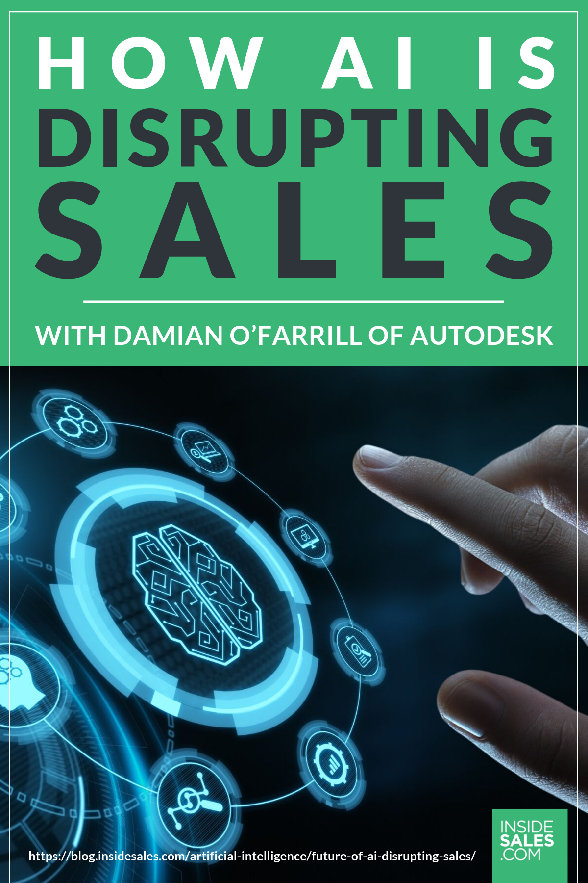 How AI Is Disrupting Sales w/Damian O’Farrill @Autodesk https://resources.insidesales.com/blog/artificial-intelligence/future-of-ai-disrupting-sales/