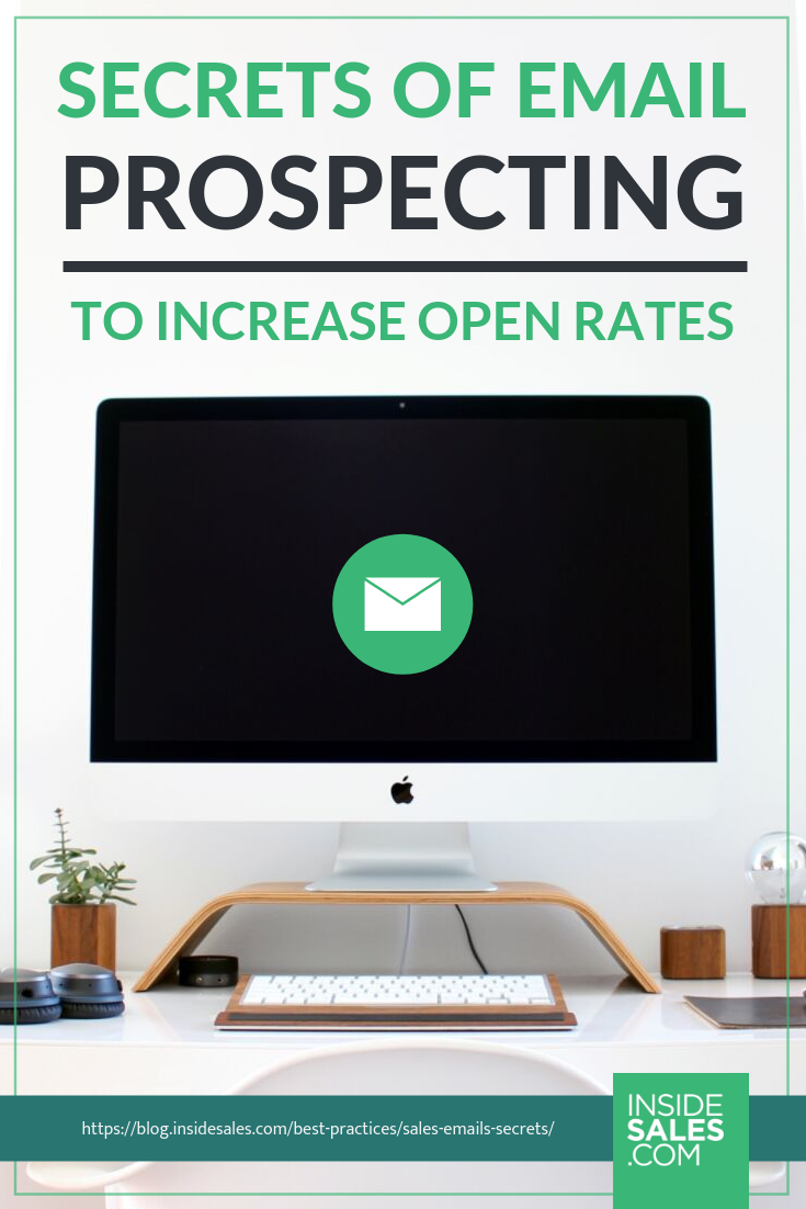 Sales Email Secrets | Secrets Of Email Prospecting To Increase Open Rates https://resources.insidesales.com/blog/best-practices/sales-emails-secrets/