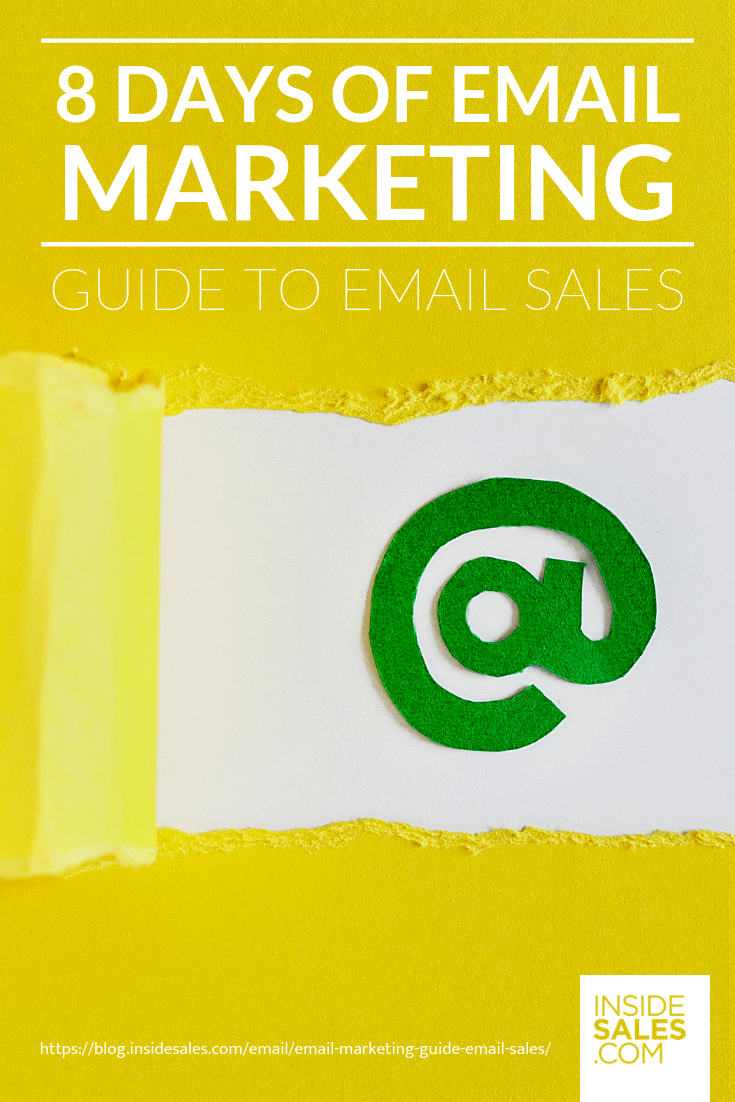 8 Days Of Email Marketing | Guide To Email Sales https://resources.insidesales.com/blog/email/email-marketing-guide-email-sales/