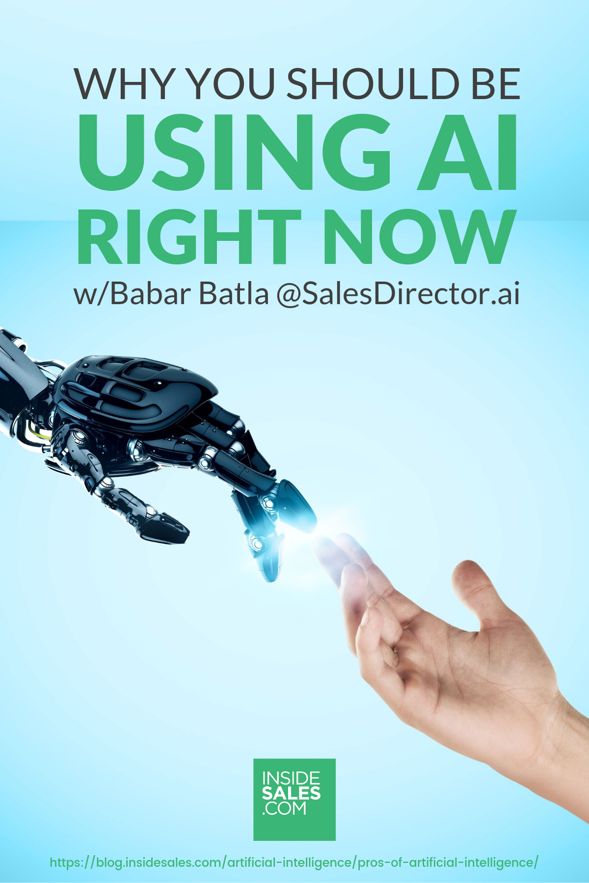 Why You Should Be Using AI Right Now w/Babar Batla @SalesDirector.ai https://resources.insidesales.com/blog/artificial-intelligence/pros-of-artificial-intelligence/