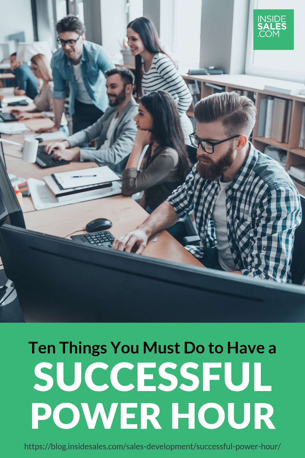 Ten Things You Must Do To Have A Successful Power Hour https://resources.insidesales.com/blog/sales-development/successful-power-hour/
